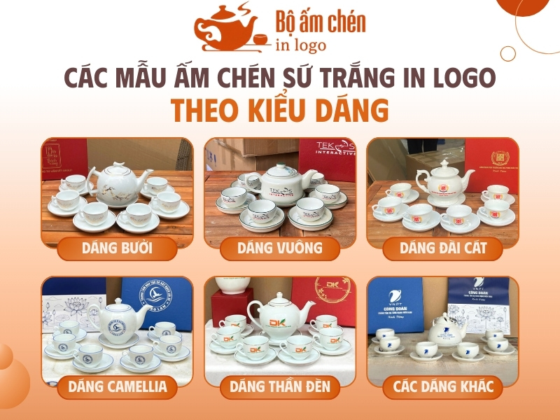 Các mẫu ấm chén sứ trắng in logo theo kiểu dáng