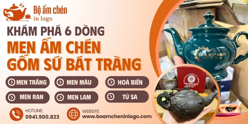 Khám phá 6 dòng men ấm chén gốm sứ Bát Tràng làm quà tặng doanh nghiệp