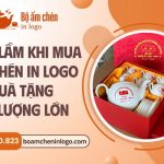 Top 7 sai lầm cần tránh khi đặt ấm chén in logo số lượng lớn