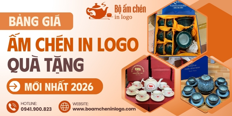 bảng giá ấm chén in logo quà tặng mới nhất 2026