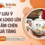 lưu ý quan trọng khi in logo lên bộ ấm chén quà tặng